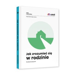 Jak zrozumieć się w rodzinie Poradnik / Natuli