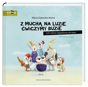 Uczę się wymawiać. Z muchą na luzie ćwiczymy buzię / Nasza Księgarnia