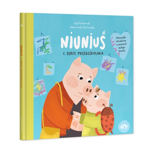 Niuniuś i serce przedszkolaka. Książka o emocjach małego dziecka. Natuli