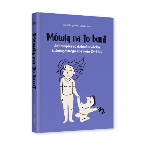 Mówią na to bunt. Jak wspierać dzieci w wieku intensywnego rozwoju 2–4 lat Natuli